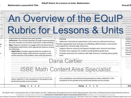 Content contained is licensed under a Creative Commons Attribution-ShareAlike 3.0 Unported License An Overview of the EQuIP Rubric for Lessons & Units.