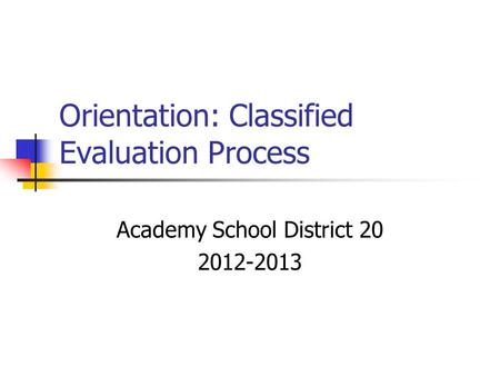 Orientation: Classified Evaluation Process