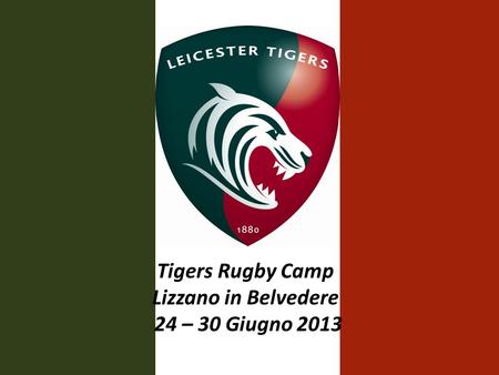 Tigers Rugby Camp Lizzano in Belvedere 24 – 30 Giugno 2013.