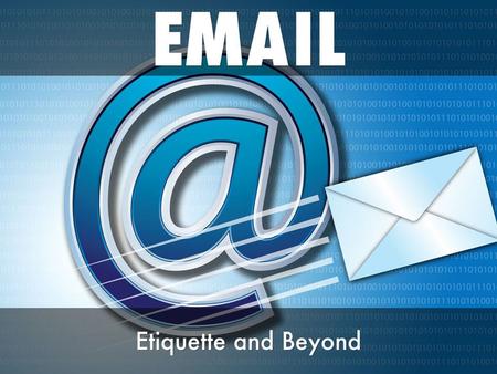 Electronic Hit Send and it’s gone Hit Reply All and your career may be gone Deleted emails live on Messages can be forwarded without your knowledge.