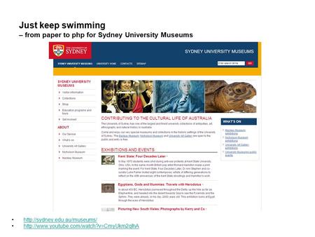 Just keep swimming – from paper to php for Sydney University Museums