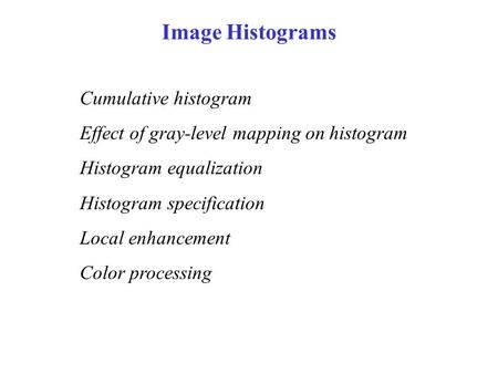Image Histograms Cumulative histogram