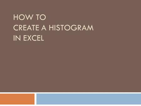 HOW TO CREATE A HISTOGRAM IN EXCEL. STEP 1: INSTALL ANALYSIS TOOLPAK 1.Click on the Microsoft Office Button (circle button) 2.Click on Excel Options.