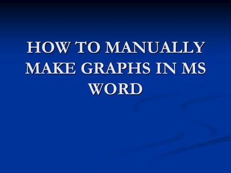 HOW TO MANUALLY MAKE GRAPHS IN MS WORD. drawing of the histogram and frequency polygon without using any computer software. How do you do this??? drawing.