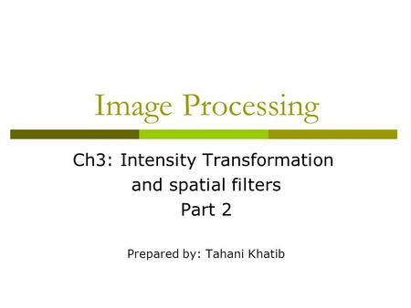 Image Processing Ch3: Intensity Transformation and spatial filters