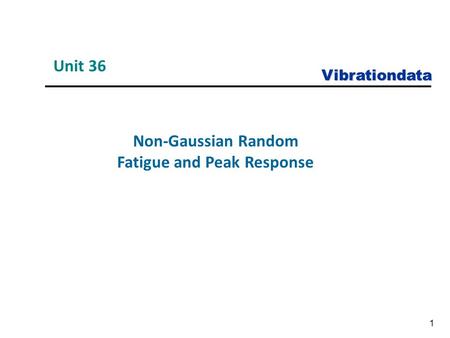Vibrationdata 1 Non-Gaussian Random Fatigue and Peak Response Unit 36.