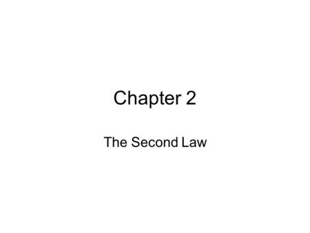 Chapter 2 The Second Law. Why does Q (heat energy) go from high temperature to low temperature? cold hot Q flow Thermodynamics explains the direction.