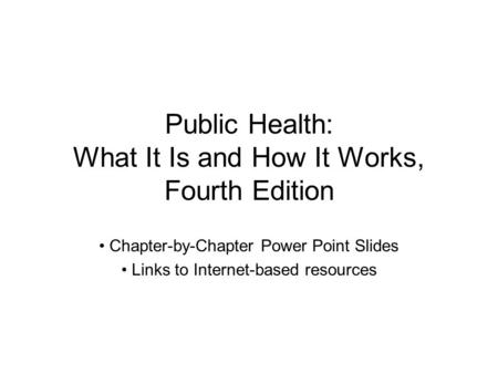 Public Health: What It Is and How It Works, Fourth Edition