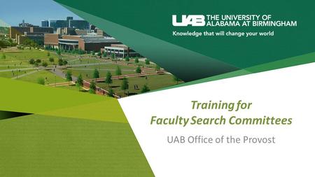 Training for Faculty Search Committees UAB Office of the Provost.