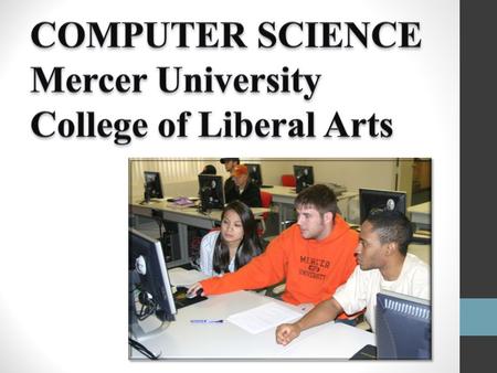 Bachelor of Science Bachelor of Arts Computer Science Information Science and Technology Computational Science (BS only)