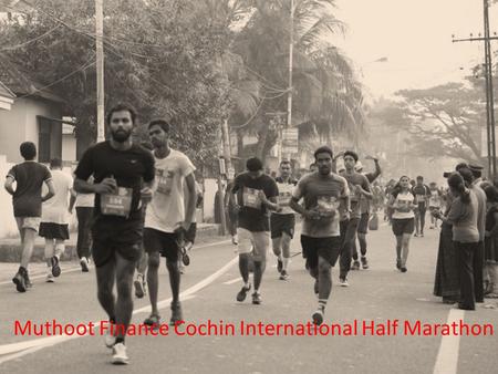 Muthoot Finance Cochin International Half Marathon.