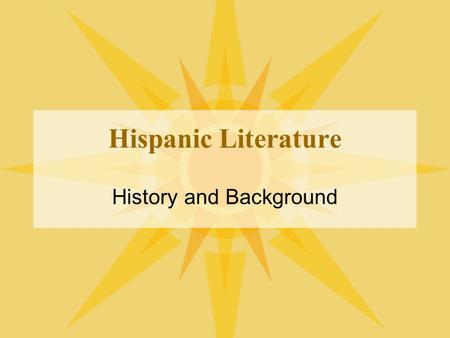 Hispanic Literature History and Background. Latino v. Hispanic v.Chicano What’s the right term?