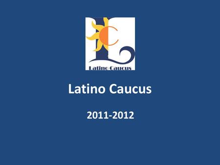 Latino Caucus 2011-2012. Ariel Coronel Vice-President Junior Majoring in Energy, Business and Finance Hometown/Ethnicity: Oakton, VA / Ecuador Psu email:
