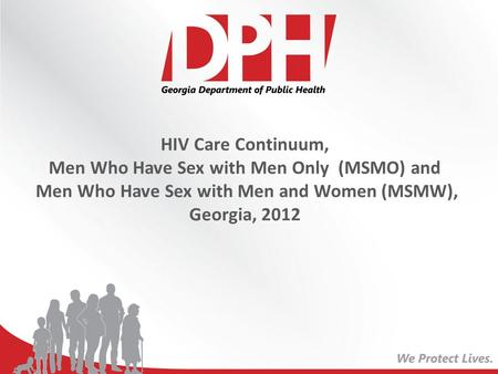 HIV Care Continuum, Men Who Have Sex with Men Only (MSMO) and Men Who Have Sex with Men and Women (MSMW), Georgia, 2012.