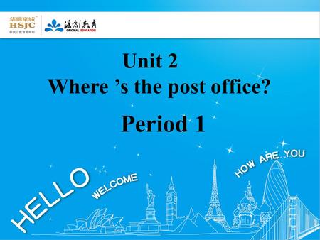 Unit 2 Where ’s the post office? Period 1 Task I See and say post office What place is it?