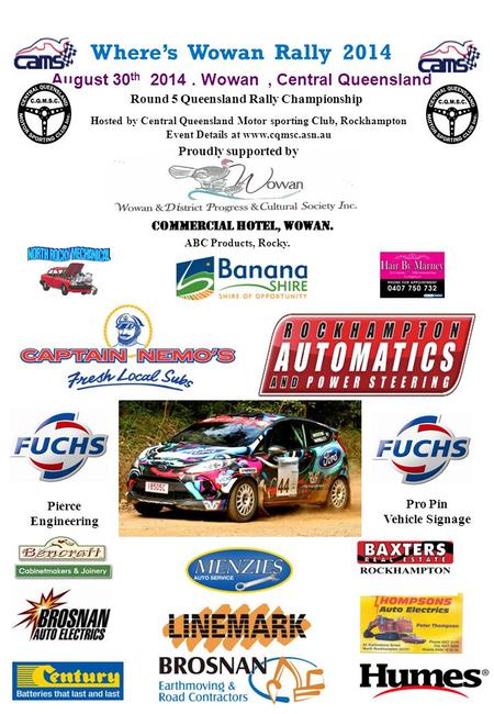 August 30 th 2014. Wowan, Central Queensland Where’s Wowan Rally 2014 Round 5 Queensland Rally Championship Hosted by Central Queensland Motor sporting.