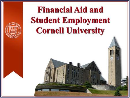 Financial Aid and Student Employment Cornell University.