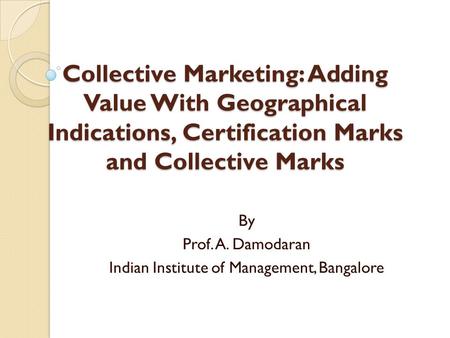 By Prof. A. Damodaran Indian Institute of Management, Bangalore