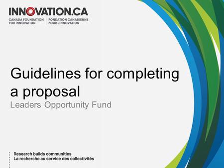 Guidelines for completing a proposal Leaders Opportunity Fund.