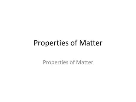 Properties of Matter. September 12, 2014 Day: 2 Agenda 1. Do Now/WOD 2. WOD Quiz 2 3. Finish Gummy Bear Lab 4. States of Matter Foldable 5. Summary Do.
