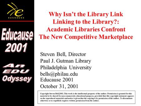 Why Isn’t the Library Link Linking to the Library?: Academic Libraries Confront The New Competitive Marketplace Steven Bell, Director Paul J. Gutman Library.