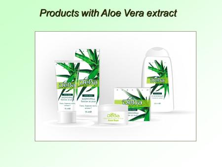 Products with Aloe Vera extract. DeBa Natural Moisturizing face cream The product improves the ability of the skin to retain water, moisturizes it in.
