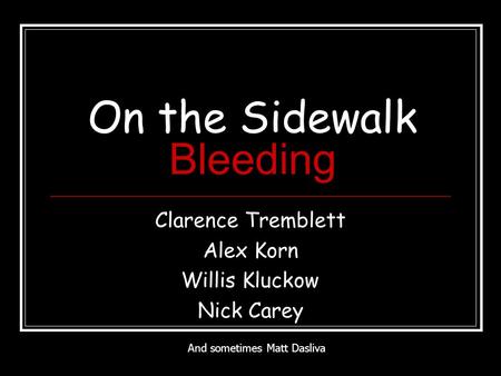 On the Sidewalk Bleeding