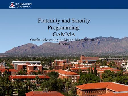 Fraternity and Sorority Programming: GAMMA Greeks Advocating the Mature Management of Alcohol.