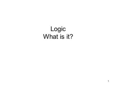 1 Logic What is it?. 2 Formal logic is the science of deduction. It aims to provide systematic means for telling whether or not given conclusions follow.