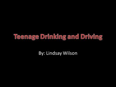 By: Lindsay Wilson. Eight teens die everyday in DUI crashes In 2005, 7420 teens died or were injured in DUI crashes. 200 percent chance that you or someone.