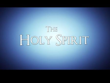 The Indwelling of the Holy Spirit