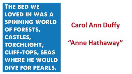 Carol Ann Duffy “Anne Hathaway”.