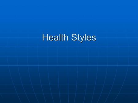 Health Styles. What makes someone healthy? Draw a picture of a healthy person. Draw a picture of a healthy person. What are the characteristics that makes.