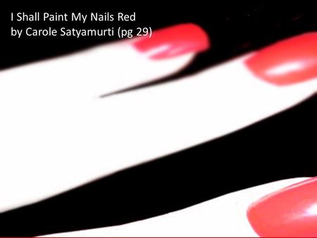 I Shall Paint My Nails Red