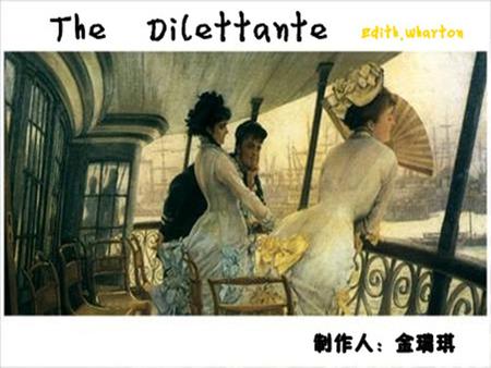 “The Dilettante,” is a sly and subtle tale about a man Thursdale who tried to play things very carefully with two women in his life. He prided himself.