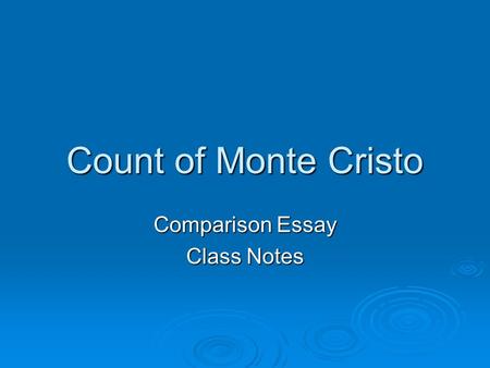 Count of Monte Cristo Comparison Essay Class Notes.
