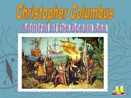 Christopher Columbus  Born in Genoa, Italy, in 1451 to a weaver, young Columbus first went to sea at the age of fourteen. Christopher Columbus’ Coat.