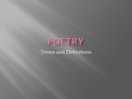 Poetry Terms and Definitions.