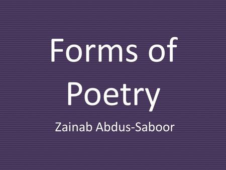 Forms of Poetry Zainab Abdus-Saboor. Free Verse No rhyme Not predictable Winter Poem Nikki Giovanni once a snowflake fell on my brow and i loved it so.