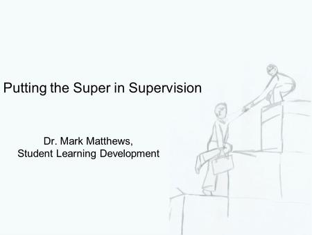 Putting the Super in Supervision