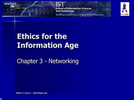 William H. Bowers – Ethics for the Information Age Chapter 3 - Networking.