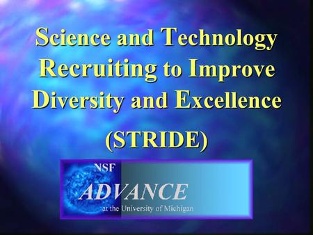 S cience and T echnology Recruiting to I mprove D iversity and E xcellence (STRIDE)