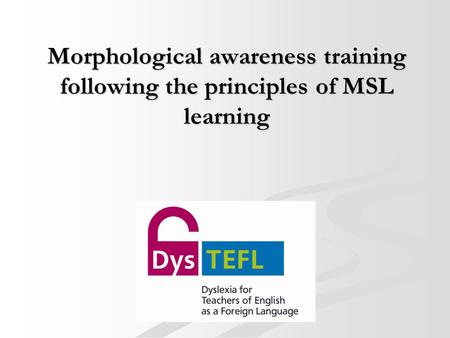 Morphological awareness training following the principles of MSL learning.