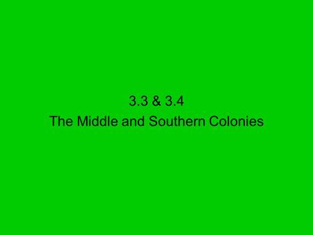 The Middle and Southern Colonies