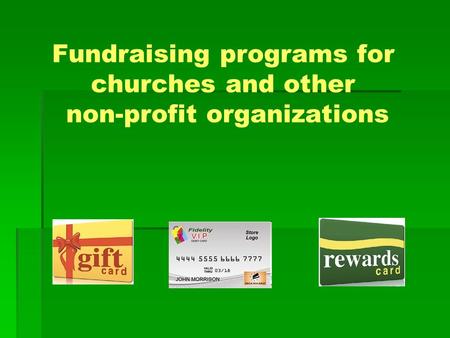 Fundraising programs for churches and other non-profit organizations.