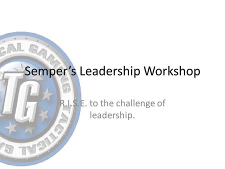 Semper’s Leadership Workshop R.I.S.E. to the challenge of leadership.