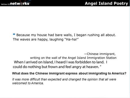 What does the Chinese immigrant express about immigrating to America? It was more difficult than expected and changed the opinion that all were welcomed.