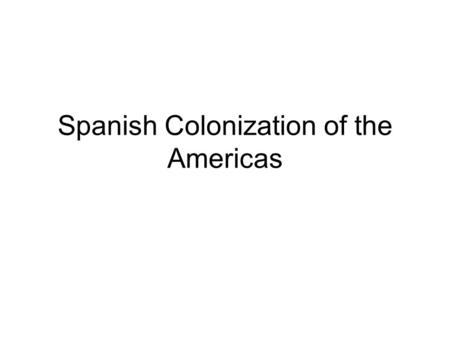 Spanish Colonization of the Americas