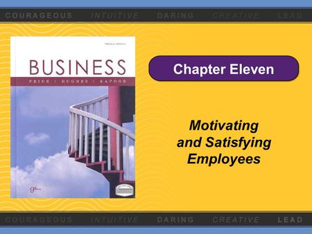 Chapter Eleven Motivating and Satisfying Employees.