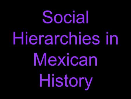 Social Hierarchies in Mexican History. The Aztecs came to the valley of Mexico in the 1200s and established their capital, Tenochtitlan, in 1325. They.
